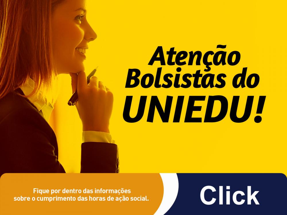 Atenção Bolsistas do UNIEDU!