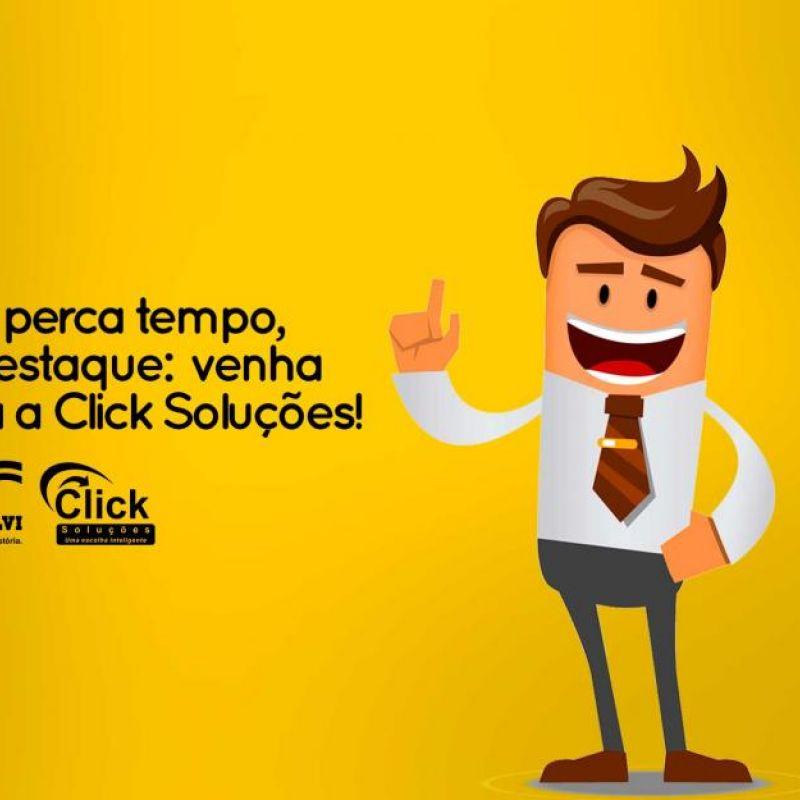 Não perca tempo, se destaque: venha para a Click Soluções